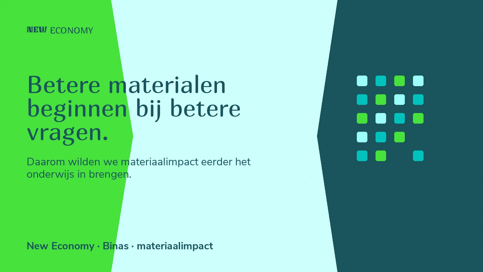 Quote van New Economy: betere materialen beginnen bij betere vragen